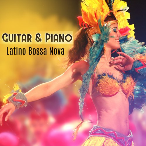 Despacito Latin Lounge (Guitar & Piano Latino Bossa Nova, Brazil Festival del Mar, Salsa, Bachata, Rumba)