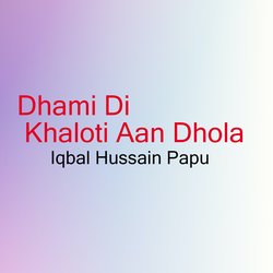 Dhami Di Khaloti Aan Dhola-Fj4-fDlqeFI