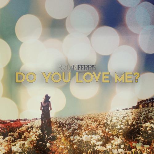 Do You Love Me?