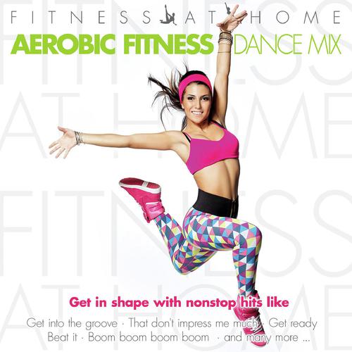 Fitness At Home: Aerobic Fitness Dance Mix