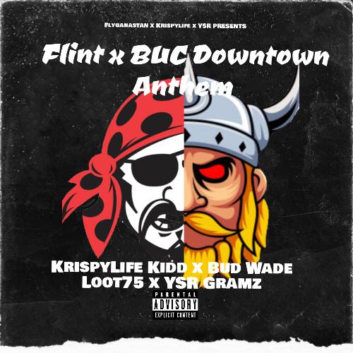 Flint x Buc Downtown Anthem (feat. KrispyLife Kidd, Loot75 & Ysr Gramz) cover art