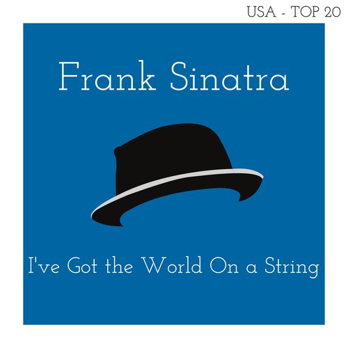 I've Got the World on a String (Billboard Hot 100 - No 14)