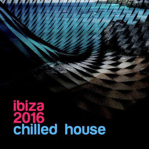 Ibiza 2016: Chilled House