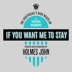 If You Want Me to Stay
