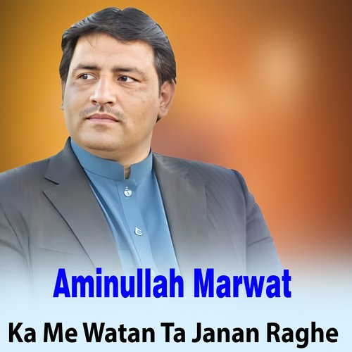 Ka Me Watan Ta Janan Raghe