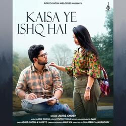 Kaisa Ye Ishq Hai-GQkdazFKRgs