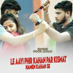 Le Aayi Phir Kahan Par Kismat Hamenkahan se-LyMDUwZnU2s