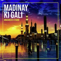 Madinay Ki Gali-Mi0YQyR2bns