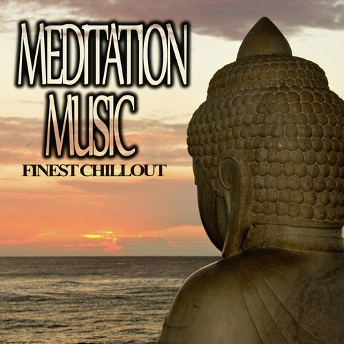 Meditation Music Finest Chillout