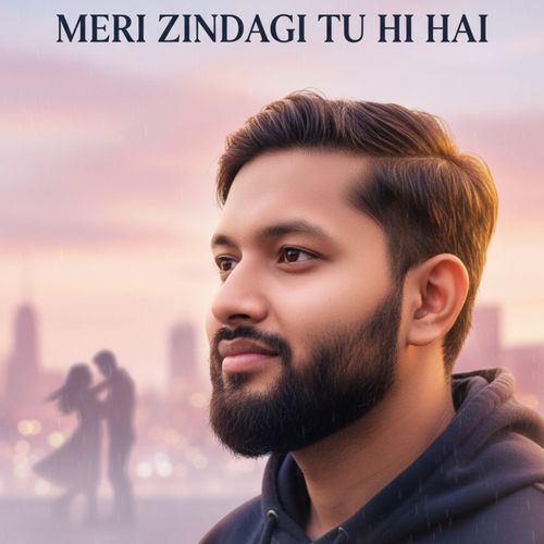 Meri zindagi tu hi hai