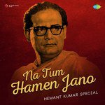 Na Tum Hamen Jano - Hemant Kumar SPl