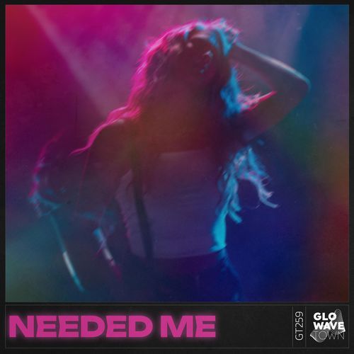 Needed Me