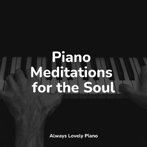 Piano Meditations for the Soul