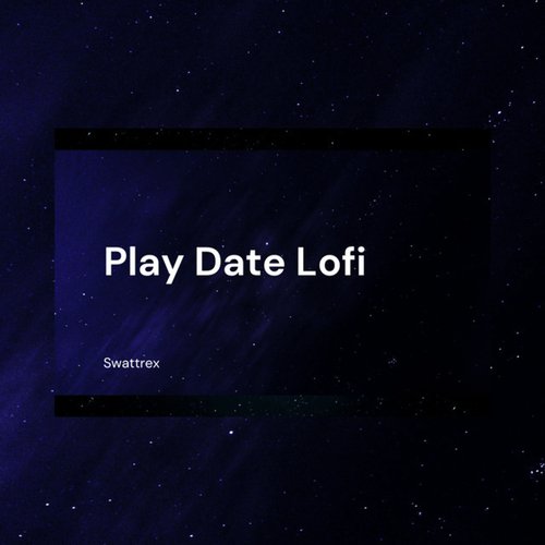 Play Date (Lofi)