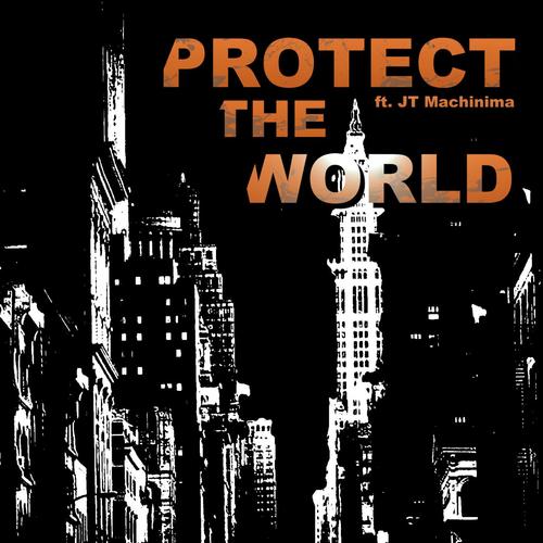 Protect the World (feat. Jt Machinima)