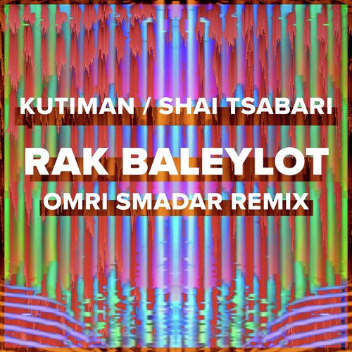 Rak Baleylot (Omri Smadar Remix)_poster_image