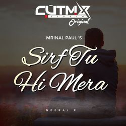 Sirf Tu Hi Mera