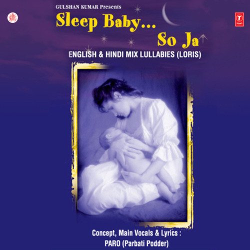Sleep Baby....Soja (English,Hindi Mix Lullabies And Loris)