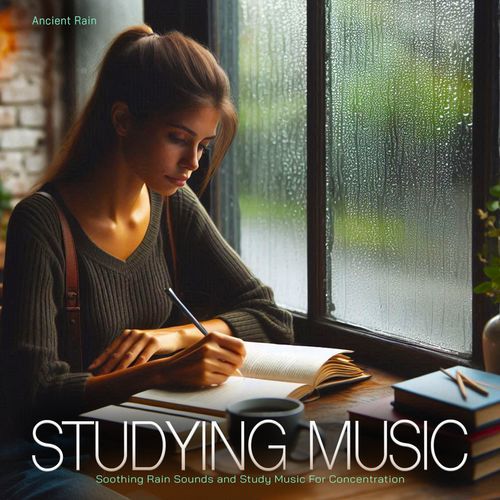 Studying Music - Soothing Rain Sounds and Study Music For Concentration