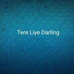 Tere Liye Darling