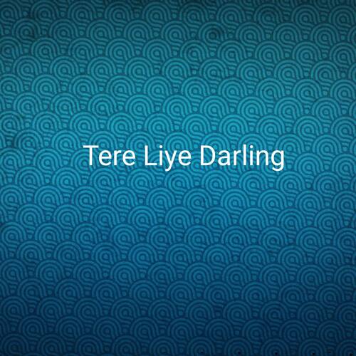 Tere Liye Darling