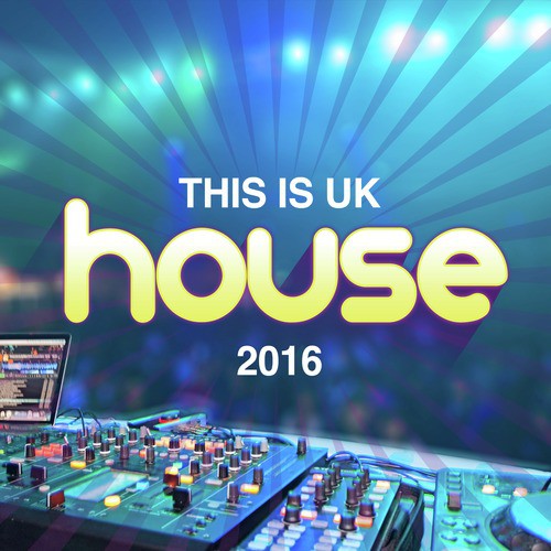 This Is Uk House 2016