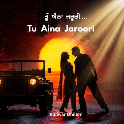 Tu Aina Jaroori