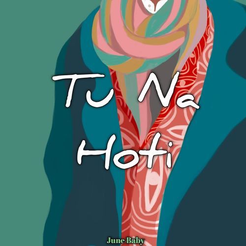 Tu Na Hoti