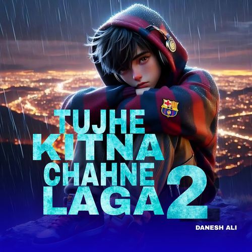 Tujhe Kitna Chahne Laga 2