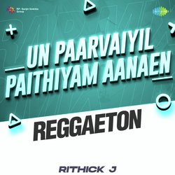 Un Paarvaiyil Paithiyam Aanaen - Reggaeton-NBIccxp8BQo