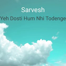 Yeh Dosti Hum Nhi Todenge