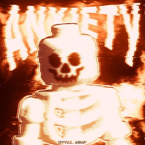 ANXIETY