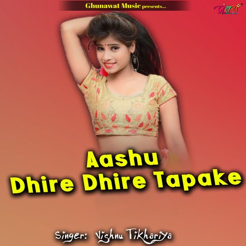 Aashu Dhire Dhire Tapake