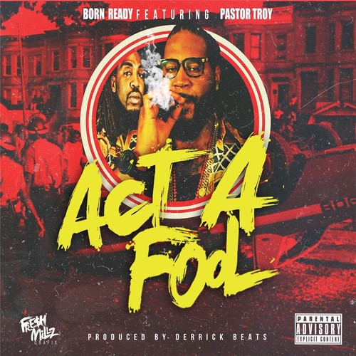 Act a Fool (feat. Pastor Troy)