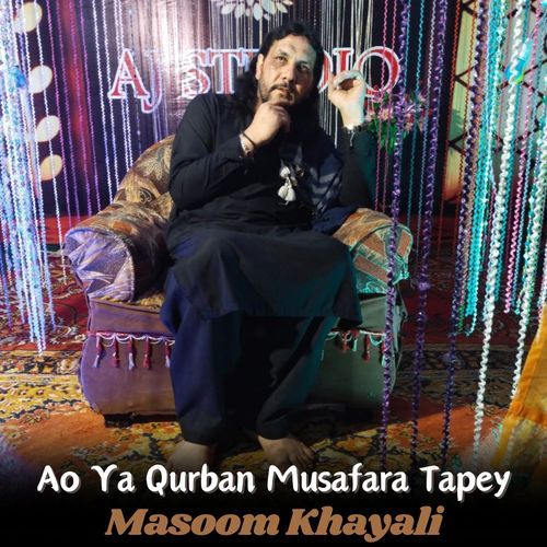 Ao Ya Qurban Musafara Tapey