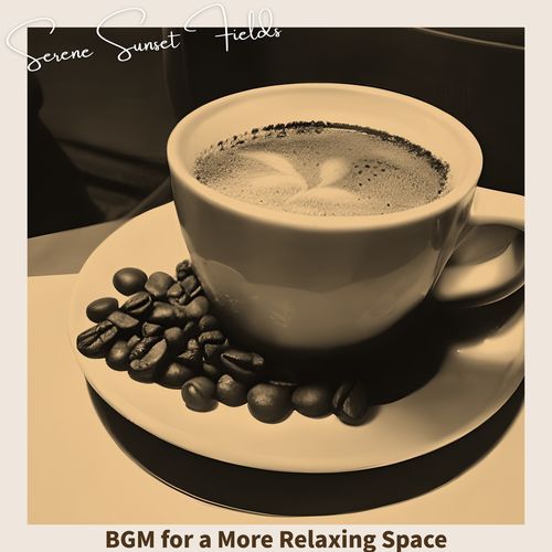 BGM for a More Relaxing Space