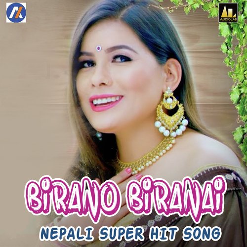 BIRANO BIRANAI NEPALI SUPER HIT SONG