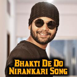 Bhakti De Do Nirankari Song (Hindi)-Bw1ZeEJec2E