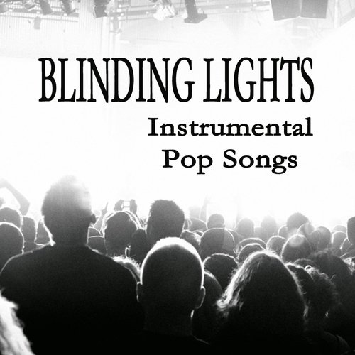 Blinding Lights: Instrumental Pop Songs_poster_image