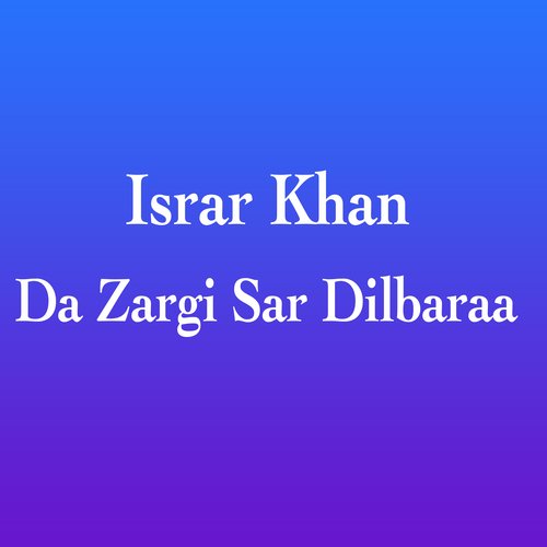 Da Zargi Sar Dilbaraa