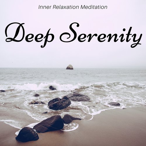 Deep Serenity: Inner Relaxation Meditation, Sleep Meditation Music for Natural Treatment