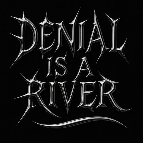 Denial Is A River (Dubstep)