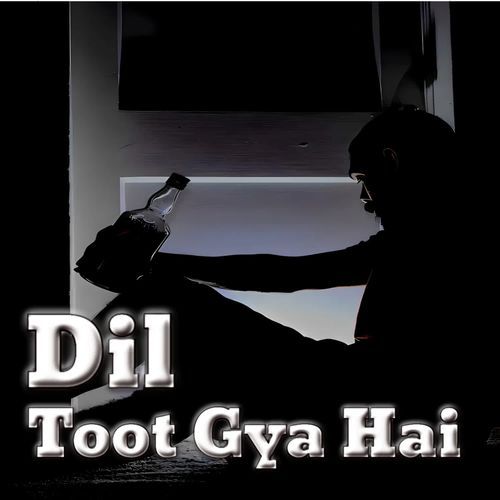 Dil Toot Gya Hai