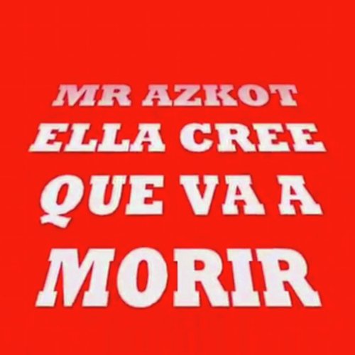 Ella Cree Que Va a Morir