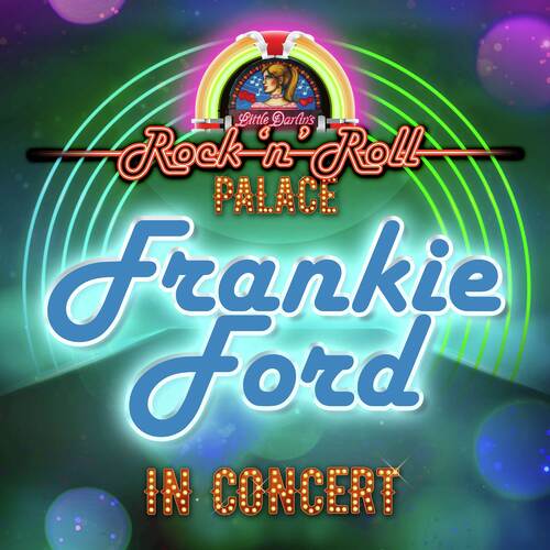 Frankie Ford - In Concert at Little Darlin's Rock 'n' Roll Palace (Live)