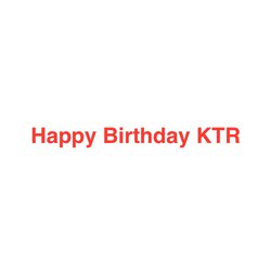 Happy Birthday KTR-IiMSQ1l6UgE