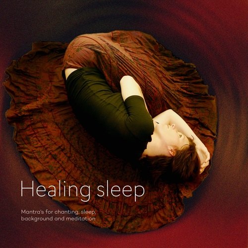 Healing Sleep- Mantra's For Chanting, Sleep, Background & Meditation