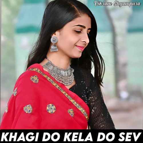 Khagi Do Kela Do Sev