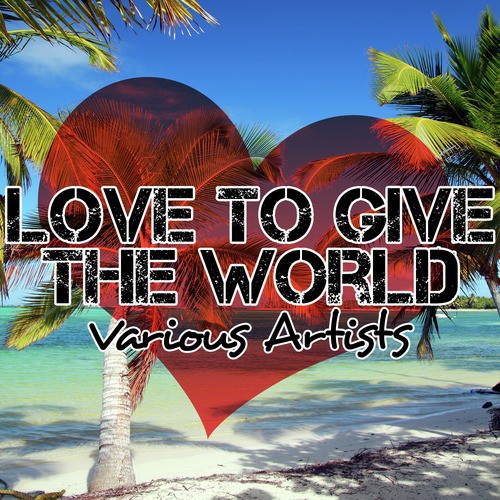Love to Give the World