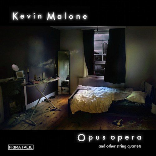 Malone: Opus Opera and Other String Quartets